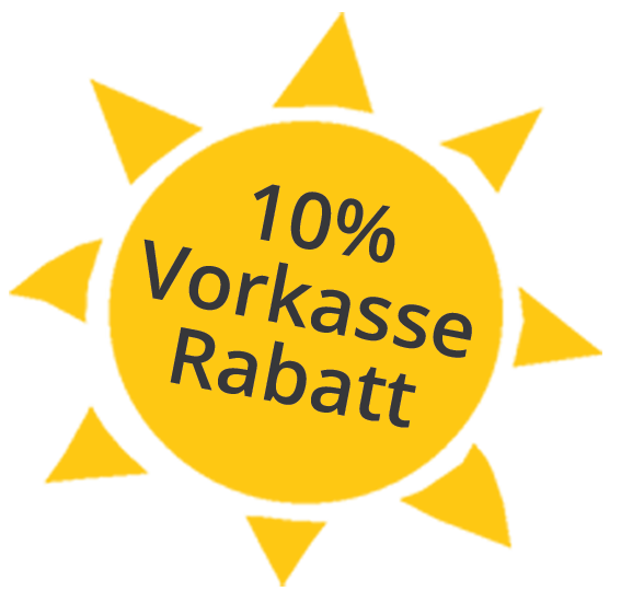 10% Rabatt bei Vorkasse! 10% Rabatt bei Vorkasse!